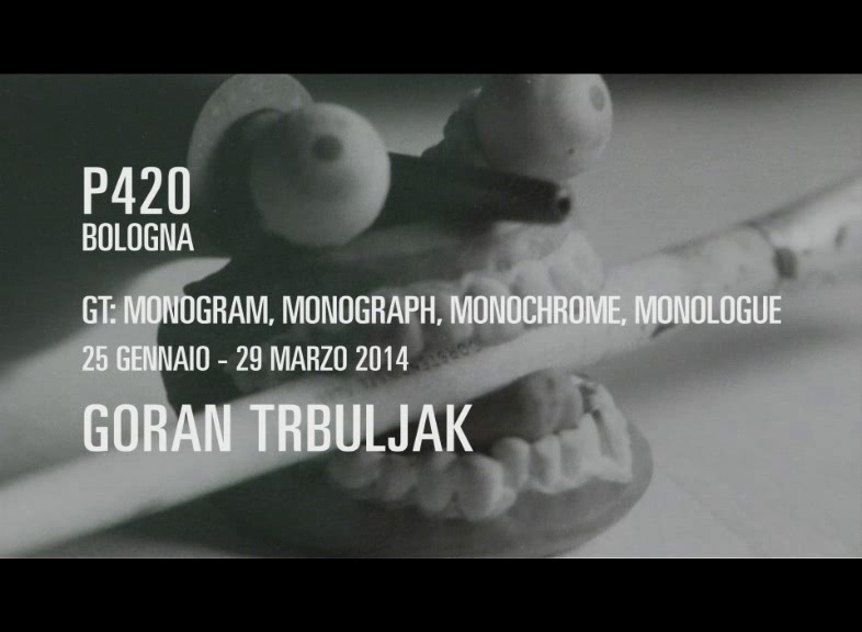 Goran Trbuljak. GT: monogram, monograph, monochrome, monologue, alla P420 di Bologna